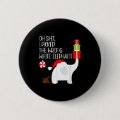 Oh I Cked The Wrong White Elephant Ugly Christmas  缶バッジ (正面)
