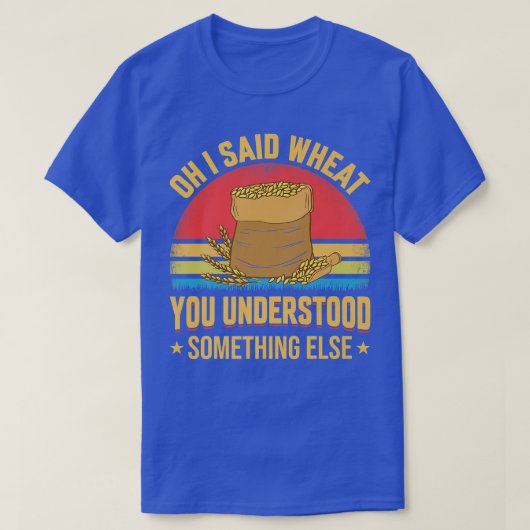 Oh I Said Wheat Funny Farming Farmer Tractor Graph Tシャツ (デザイン正面)