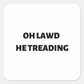 oh lawd he treading スクエアシール (正面)