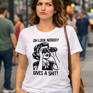 Oh Look Nobody Gives A Sh 面白い サルカスティック トライブレンドTシャツ