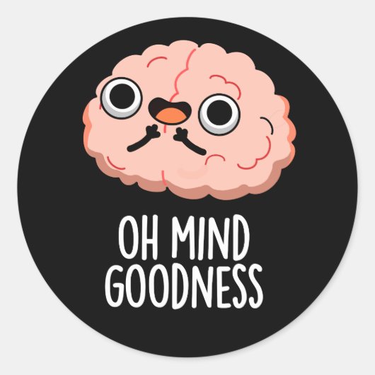Oh Mind Goodness おもしろい Brain Pun Dark BG ラウンドシール (正面)