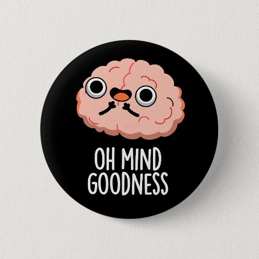 Oh Mind Goodness おもしろい Brain Pun Dark BG 缶バッジ (正面)