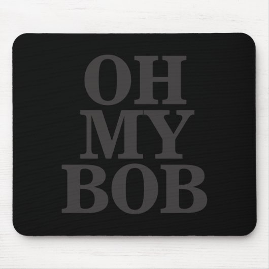 Oh My Bob  マウスパッド (正面)