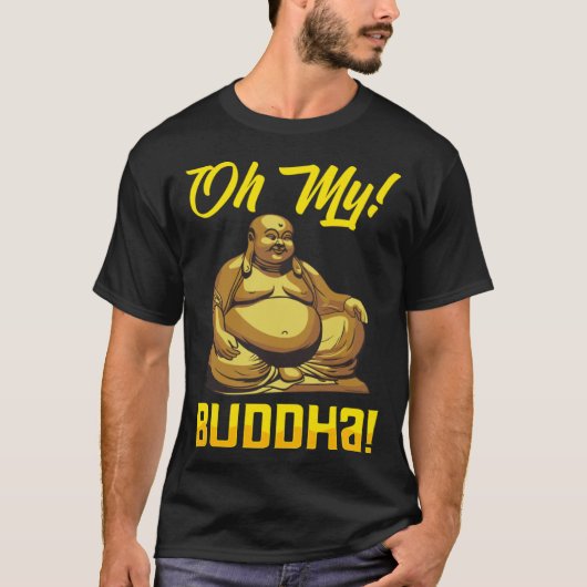 Oh My Buddha Buddhist  Meditation & Mindfulness Tシャツ (正面)