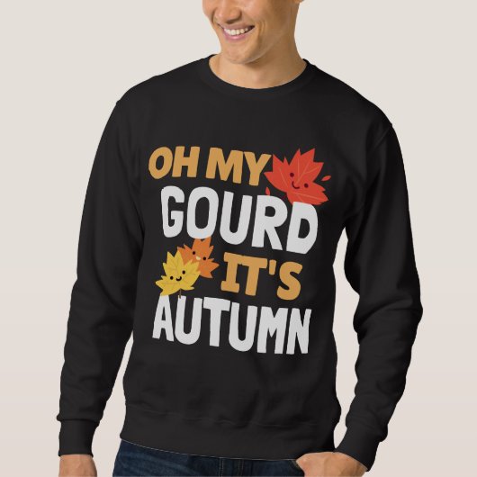 Oh My Gourd, It's Autumn! スウェットシャツ (正面)
