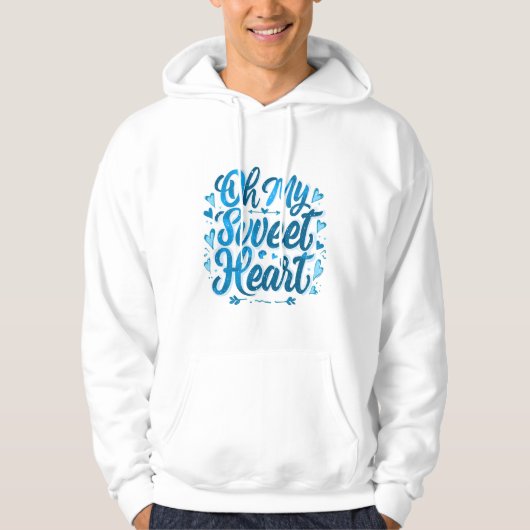 Oh My Sweet Heart – Blue Romantic Typography T-Shi パーカ (正面)