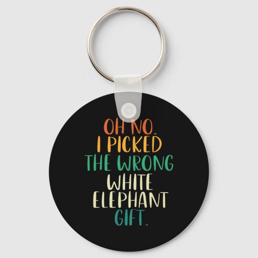 Oh No I Picked The Wrong White Elephant Gifts  キーホルダー (正面)