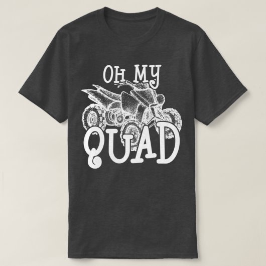 Oh Quad My Quad ATV愛好家 Tシャツ (デザイン正面)