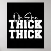 Oh She Thick-thick Funny Girls Women ポスター (正面)