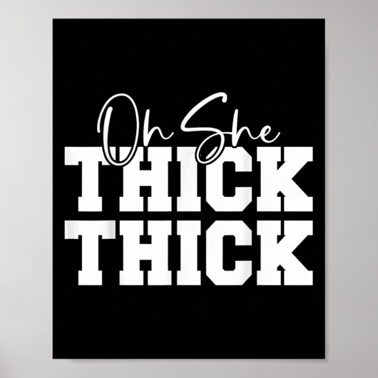 Oh She Thick-thick Funny Girls Women  ポスター (正面)