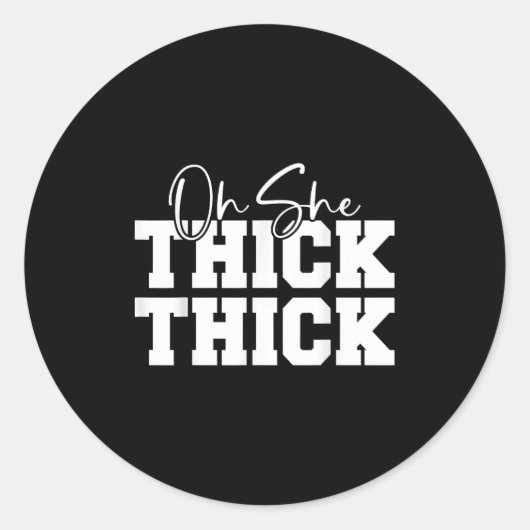 Oh She Thick-thick Funny Girls Women  ラウンドシール (正面)