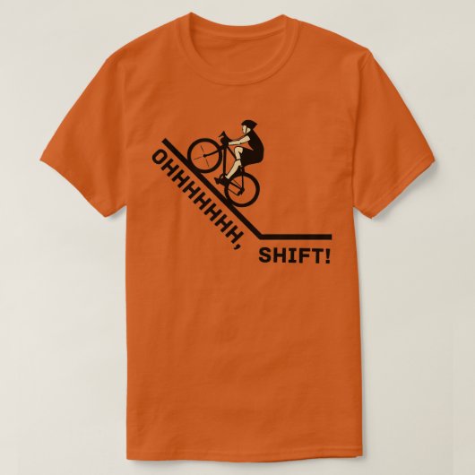 Oh Shift Bicycle Bike Rider Funny  Tシャツ (デザイン正面)