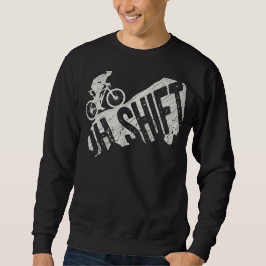 Oh Shift Mountainサイクリング自転車ライダーサイクリス スウェットシャツ (正面)
