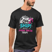 Oh Ship It s a Spring Break Trip Spring Break  Tシャツ (正面)