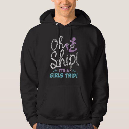 Oh Ship it's a Girls Trip  Oh Ship Girls Cruise パーカ (正面)
