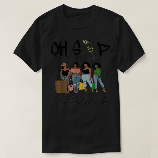 Oh Sip Its A Girls Trip Fun Wine Party Black Women Tシャツ (デザイン正面)