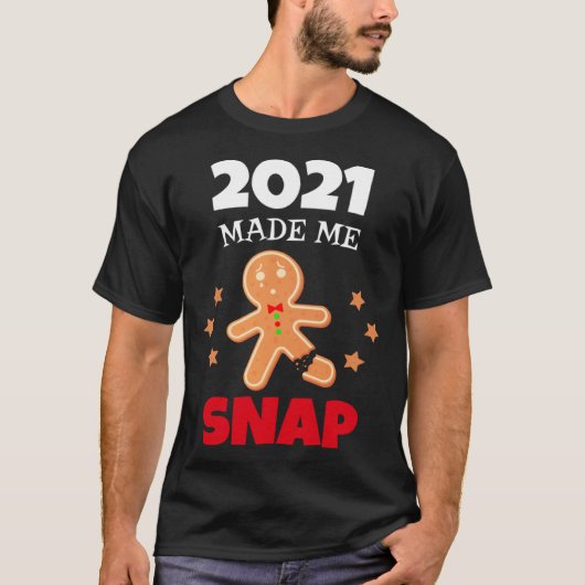 Oh Snap 2021 Made Me Snap Gingerbread Man Bake Coo Tシャツ (正面)