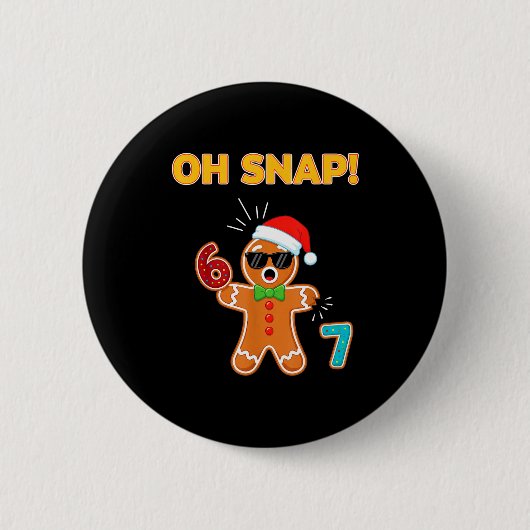 Oh Snap 67 ミーム シナモンマン おもしろい 67 缶バッジ (正面)
