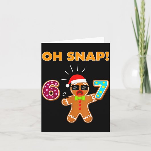 Oh Snap 67 Six Seven Meme Gingerbread Man Funny 67 カード (正面)