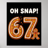 Oh Snap 67 Six Seven Meme Gingerbread Man Funny 67 ポスター (正面)