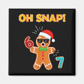 Oh Snap 67 Six Seven Meme Gingerbread Man Funny 67 マグネット (正面)
