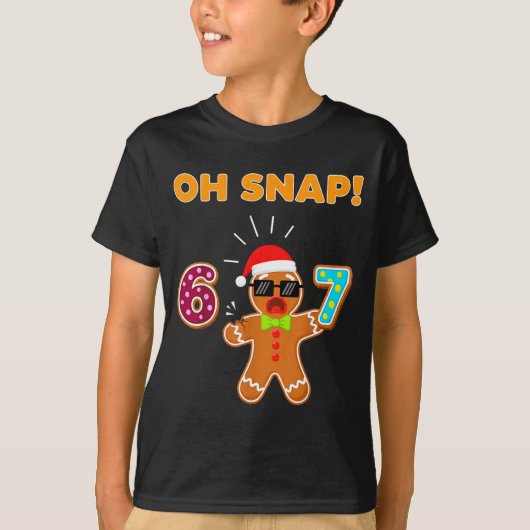 Oh Snap 67 Six Seven Meme Gingerbread Man Funny 67 Tシャツ (正面)