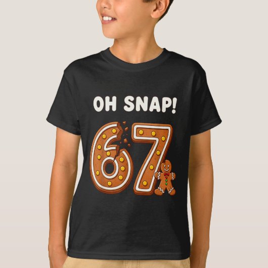 Oh Snap 67 Six Seven Meme Gingerbread Man Funny 67 Tシャツ (正面)