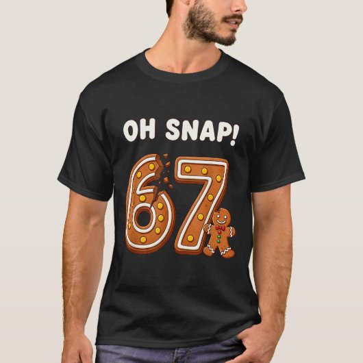 Oh Snap 67 Six Seven Meme Gingerbread Man Funny 67 Tシャツ (正面)