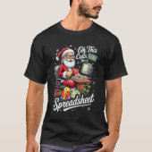 Oh This Calls For A Spreadsheet Santa Working Comp Tシャツ (正面)