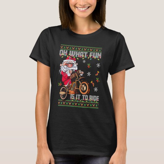 Oh What Fun Is It To Ride Santa Riding Motorbike 1 Tシャツ (正面)
