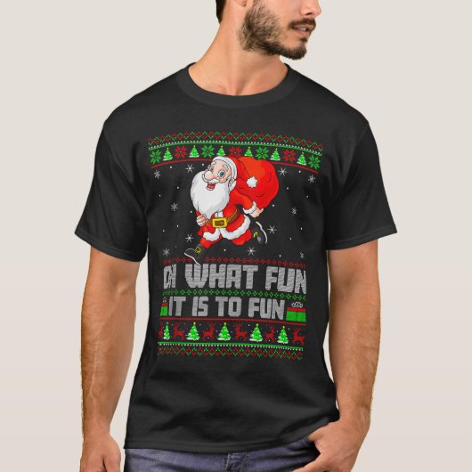 Oh What Fun Is It To Run Funny Santa Running Ugly Tシャツ (正面)