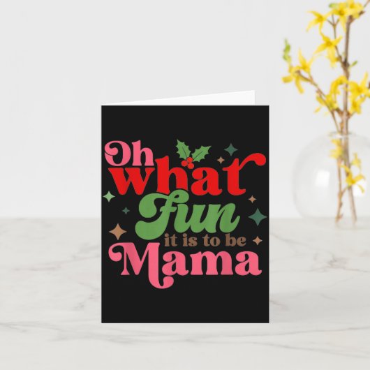 Oh What Fun It Is To Be Mama Christmas Family カード (黄色い花)