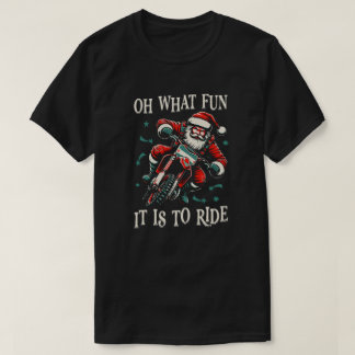 Oh What Fun It Is To Ride - Biker Santa Motorcycle Tシャツ