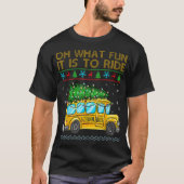 Oh What Fun It Is To Ride Funny Christmas School  Tシャツ (正面)