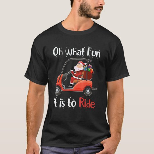 Oh What Fun It Is To Ride Golf Cart Christmas Golf Tシャツ (正面)