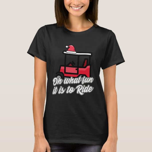 Oh What Fun It Is To Ride Golf Ugly Christmas Swea Tシャツ (正面)