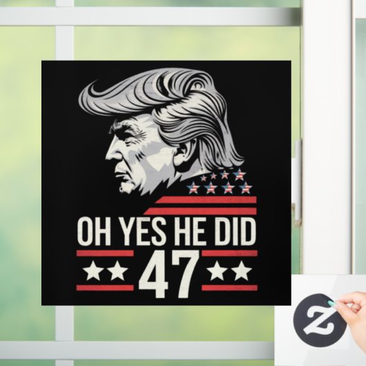 Oh Yes He Did 47 トランプ 2024 ウィンドウサイン (ホーム)