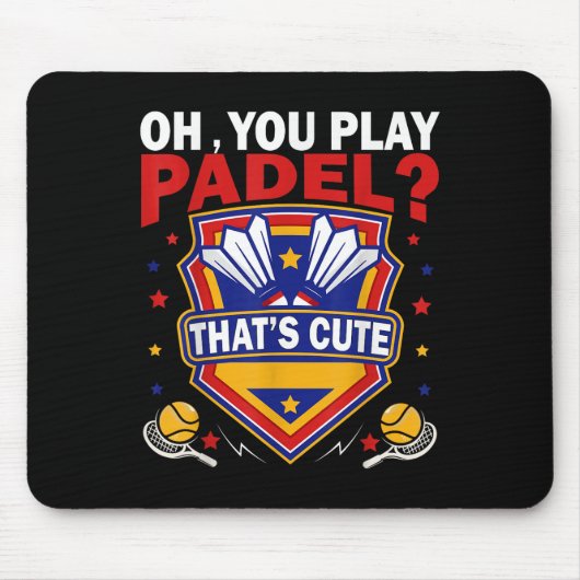 Oh You Play Padel_ Try Badminton Racquets &amp; Sh マウスパッド (正面)