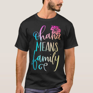 Ohana Means Family Casual Beach Outfit Hawaii Tシャツ