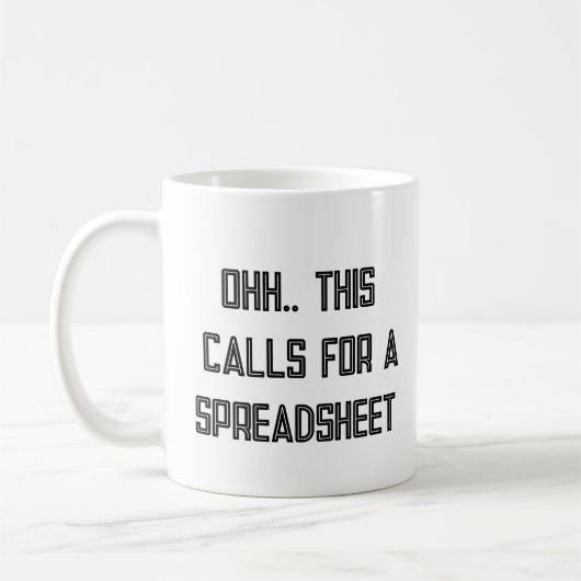 Ohh This Calls for a Spreadsheet, Nerdy Gift コーヒーマグカップ (左)