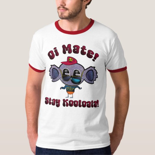 Oi Mate! Kooloala でおこう! Tシャツ (正面)