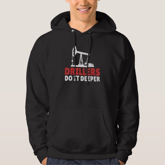 Oil Drilling Fracker Oilfield Drillers Do It Deep パーカ (正面)