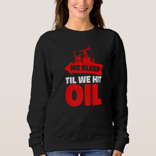 Oil Drilling Humor Fracking - Fracker Oilfield Pre スウェットシャツ (正面)