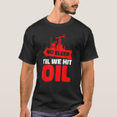 Oil Drilling Humor Fracking - Fracker Oilfield Tシャツ (正面)