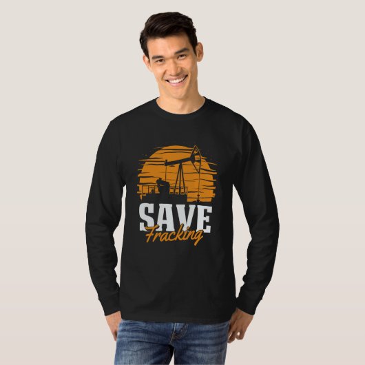 Oil Drilling Save Fracker  Oilfield Fracking Tシャツ (正面フル)