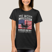 Oil Platform Work Covered Grease And Dirt Support  Tシャツ (正面)