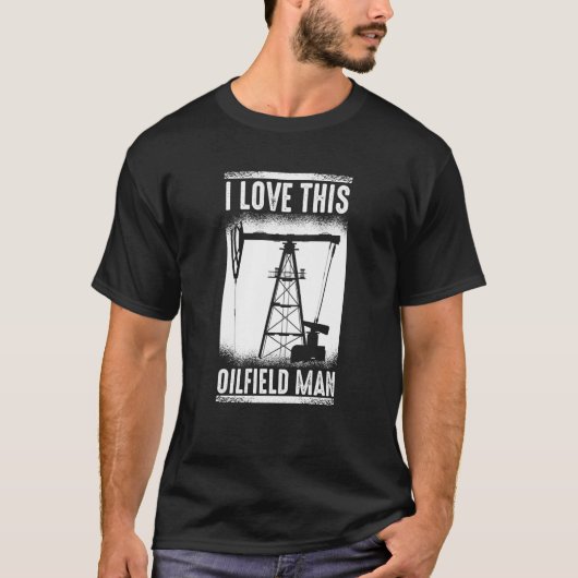 Oilfield Man Fracking  Fracker Oil Drilling Tシャツ (正面)