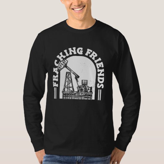 Oilfield Rig Drilling Fracker  Oil Fracking Tシャツ (正面)