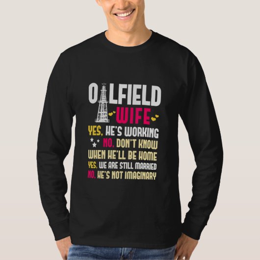 Oilfield Wife Oildfield Worker Gasoline Petroleum  Tシャツ (正面)