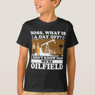 Oilfield Worker Roughneckボス、概要 Tシャツ